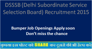 DSSSB (Delhi Subordinate Service Selection Board) Recruitment 2015