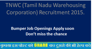 TNWC (Tamil Nadu Warehousing Corporation) Recruitment 2015.