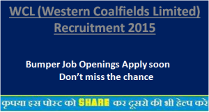 WCL (Western Coalfields Limited) Recruitment 2015.