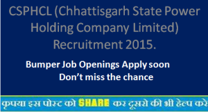 CSPHCL (Chhattisgarh State Power Holding Company Limited) Recruitment 2015.