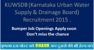 KUWSDB (Karnataka Urban Water Supply & Drainage Board) Recruitment 2015 .