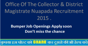 Office Of The Collector & District Magistrate Nuapada Recruitment 2015 .