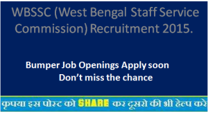WBSSC (West Bengal Staff Service Commission) Recruitment 2015.