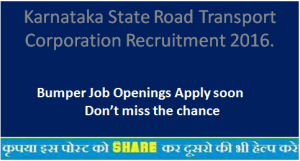 Karnataka State Road Transport Corporation Recruitment 2016.